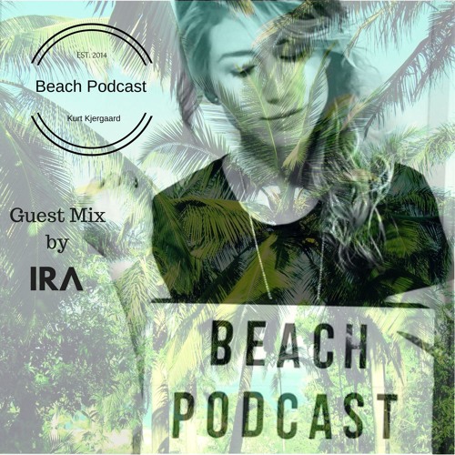 Beach Podcast Guest Mix by IRɅ
