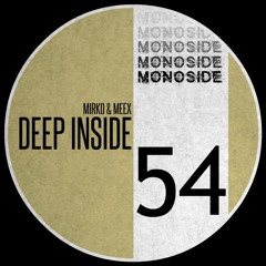Mirko & Meex - DEEP INSIDE // MS54