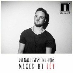Die Nacht Session #005 - by Féy