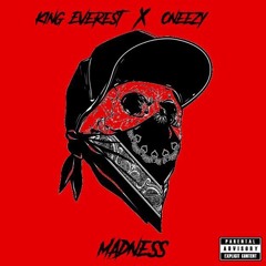 Madness (KING EVEREST X ONEEZY)
