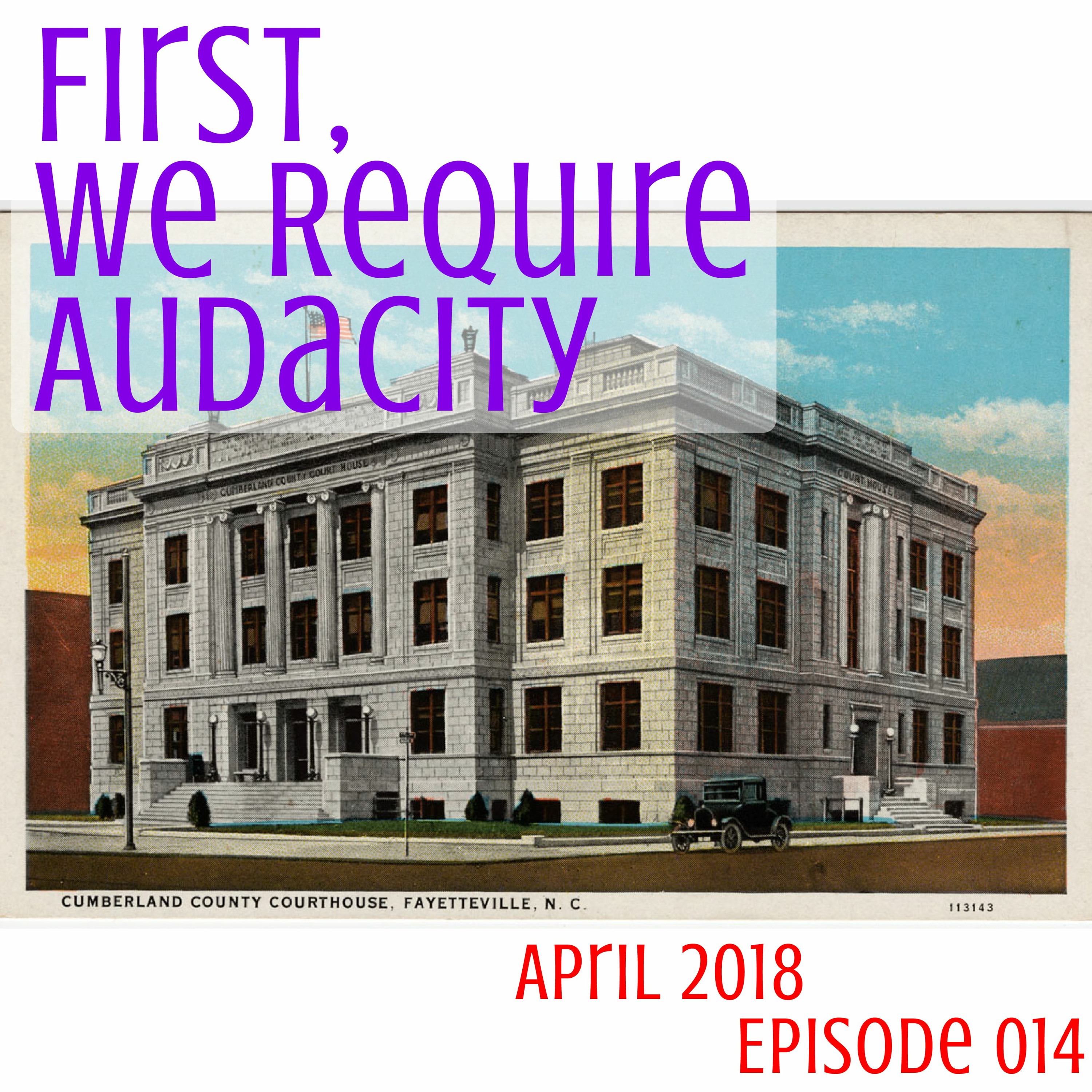 014 First, We Require Audacity