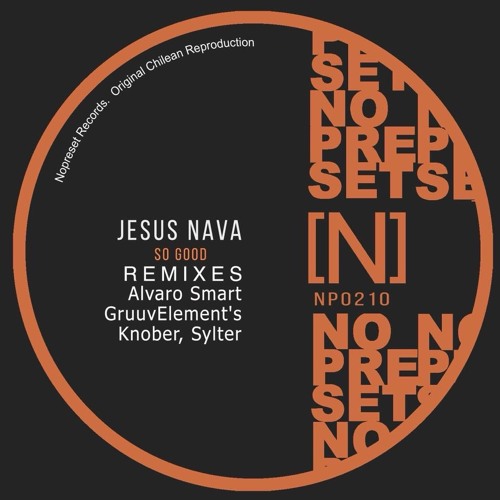 Jesus Nava - So Good (Knober, Sylter Remix) [Nopreset Records]