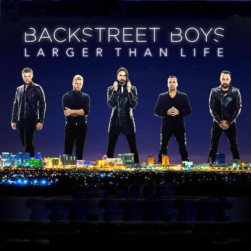 Stream Backstreet Boys - Larger Than Life (Original) by The Cheerleader |  Listen online for free on SoundCloud