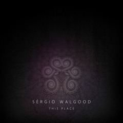 Sérgio Walgood - This Place (preview)
