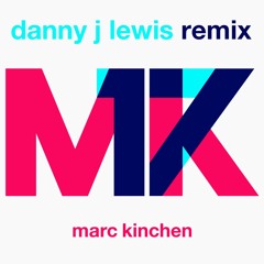 MK - 17 (Danny J Lewis Remix)