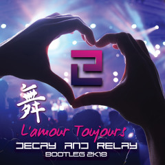 L'Amour Toujours (Decay and Relay Bootleg 2k18)