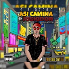 J Blazter - Asi Camina Un Josiador (Plug Walk Official Spanish Remix)