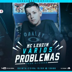 MC LEOZIN - VÁRIOS PROBLEMAS - DJ CHEAB - 2018