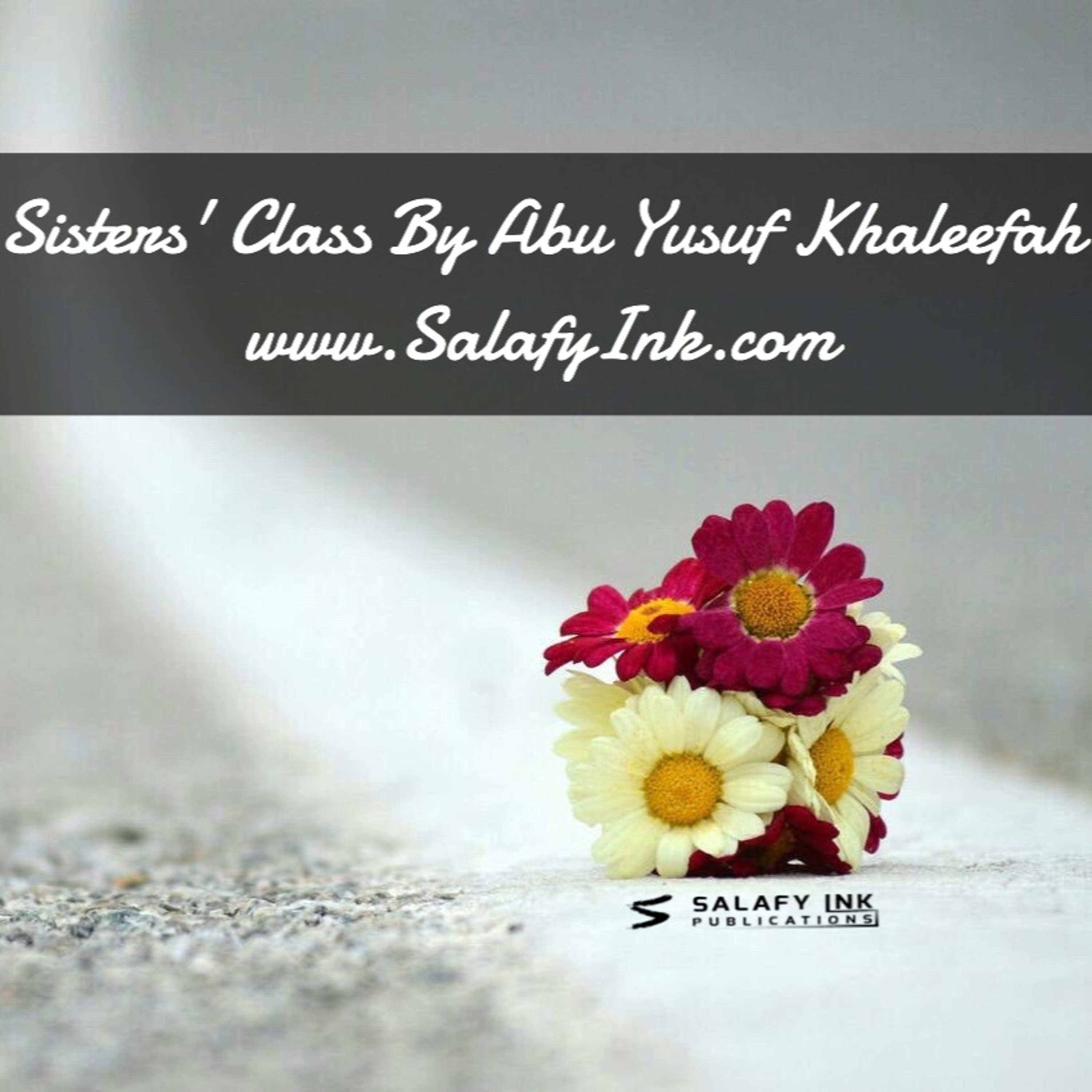 Sisters' Class 16 Tafseer Surah al-Fātihah/Fiqh an-Nisaa/Seerah Ummuhaat al-Mumineen episode artwork