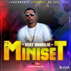 == MINISETBEATBRASILIA (MISTURADO) (2018) [[ DJ ZIGÃO DA BRASILIA ]]