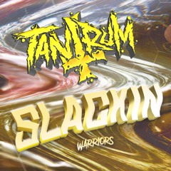 TANTRUM - SLACKIN (FORTHCOMING)