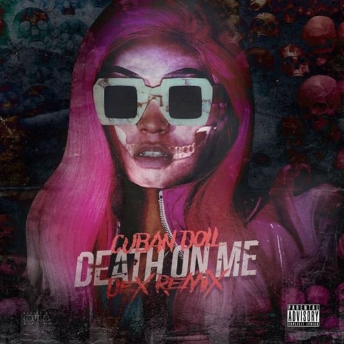 Stream CUBAN DOLL - DEATH ON ME (DEX REMIX) by Reasonable Clout ...
