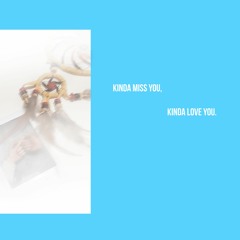 Kinda Miss You, Kinda Love You (Chapter 8/40)