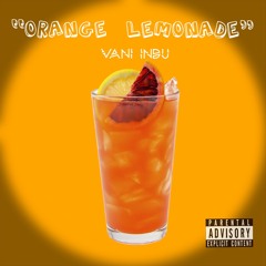 "ORANGE LEMONADE" [PROD. ILLUID HALLER]