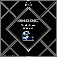ANODIC - Riddim Wave (Free Download)