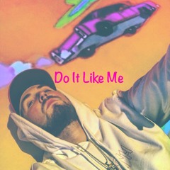 Do it like me - Johnnymac JR ( Prod @KrissiOBeats ‏)
