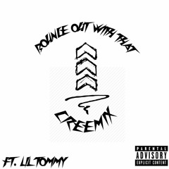 CREE-Bounce out with that Creemix Ft. Lil Tommy (Prod. HOODZONE Productions)