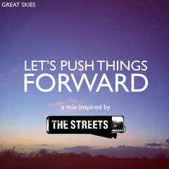 Let's Push Things Forward : A Mix Inspired by The Streets