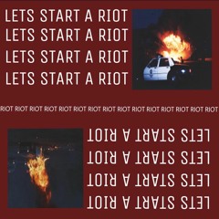 LETS START A RIOT (destroykasmin x Cyli$)