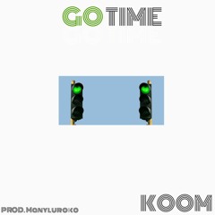 Koom Go Time(Prod. Manyluroko)