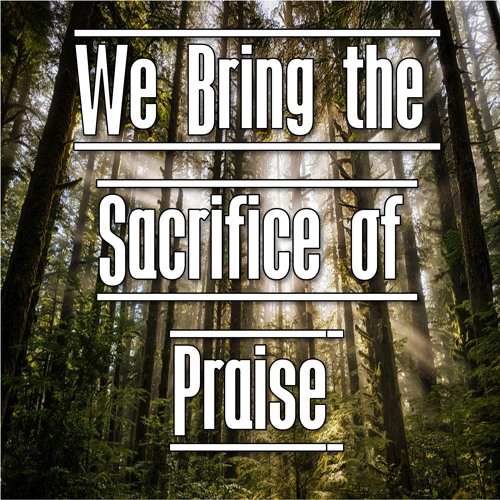 We Bring The Sacrifice Of Praise - Chamber Orchestra