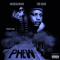 Kashcalikush "PHEW" (feat. FBG Duck) prod by. 905