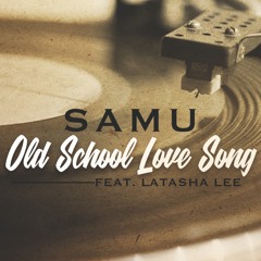Old School Love Song (feat. Latasha Lee)