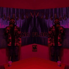 No Flop feat. HunnidBxndD