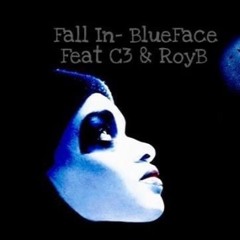 Fall In- BlueFace Feat. C3 & RoyB