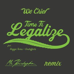 Time Fi Legalize (Mr. Kristopher's Cough Syrup Cure Remix)