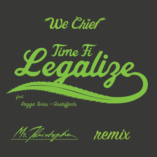 Time Fi Legalize (Mr. Kristopher's Cough Syrup Cure Remix)