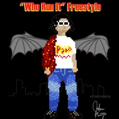 "Who Run It" Freestyle (Prod. Unfamou$)