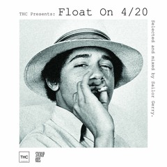 The Healing Center (T.H.C.) Presents : Float On 420 Mixed by Sailor Gerry