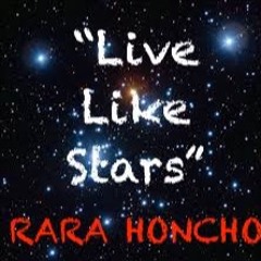 Live Like Stars- Rara Honcho Ft Blacko Honcho