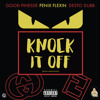 下载视频: Knock it off  Ft. Fenix Flexin & Desto Dubb prod by ThankYouFizzle