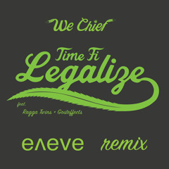 Time Fi Legalize (eneve Remix)