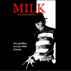 MiLK-LOL[PROD.SAURON]