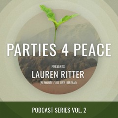 Parties4Peace presents Lauren Ritter (ReSolute / All Day I Dream )