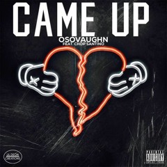 Came Up ft. Chop Santino [Prod. CashMoneyAp]