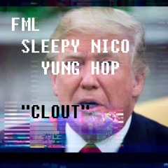 Clout #FuckTrump (feat. Yung Hop & Sleepy Nico)