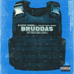 BRUDDAS by $TUPID YOUNG ft. PHILTHY RICH & BENNY | prod. by @paupaftw + others