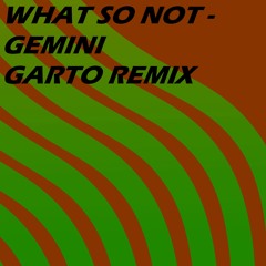 Gemini (Garto Remix)