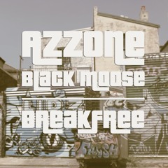 AzzOne x Black Moose - Breakfree [Prod. by BRVNDON P fka Black Knight]