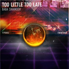 TTPD052 Baba Sikander - Too Little, Too Late (R.EK Remix)
