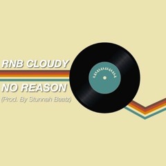 NO REASON (Prod. By Stunnah Beatz)
