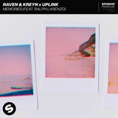 Raven & Kreyn X Uplink - Memories (feat. Ralph Larenzo) [OUT NOW]