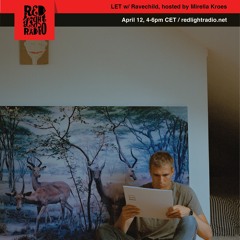 Ravechild @ LET Light Radio - 12-04-2018