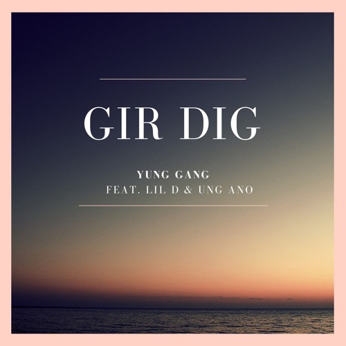 Gir Dig - Ft. Lil d & UNG ANO (Prod. de Place)