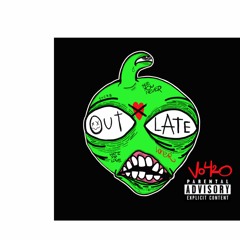 OUT LATE