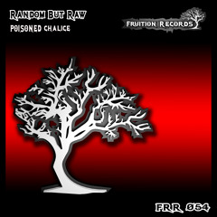 Random But Raw - Poisoned Chalice [Fruition Records]
